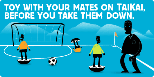 TOY WITH YOUR MATES ON TAIKAI, BEFORE YOU TAKE THEM DOWN.