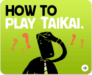 HOW TO PLAY TAIKAI.