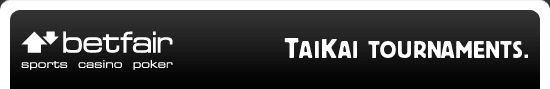 BETFAIR - TaiKai Tournaments.
